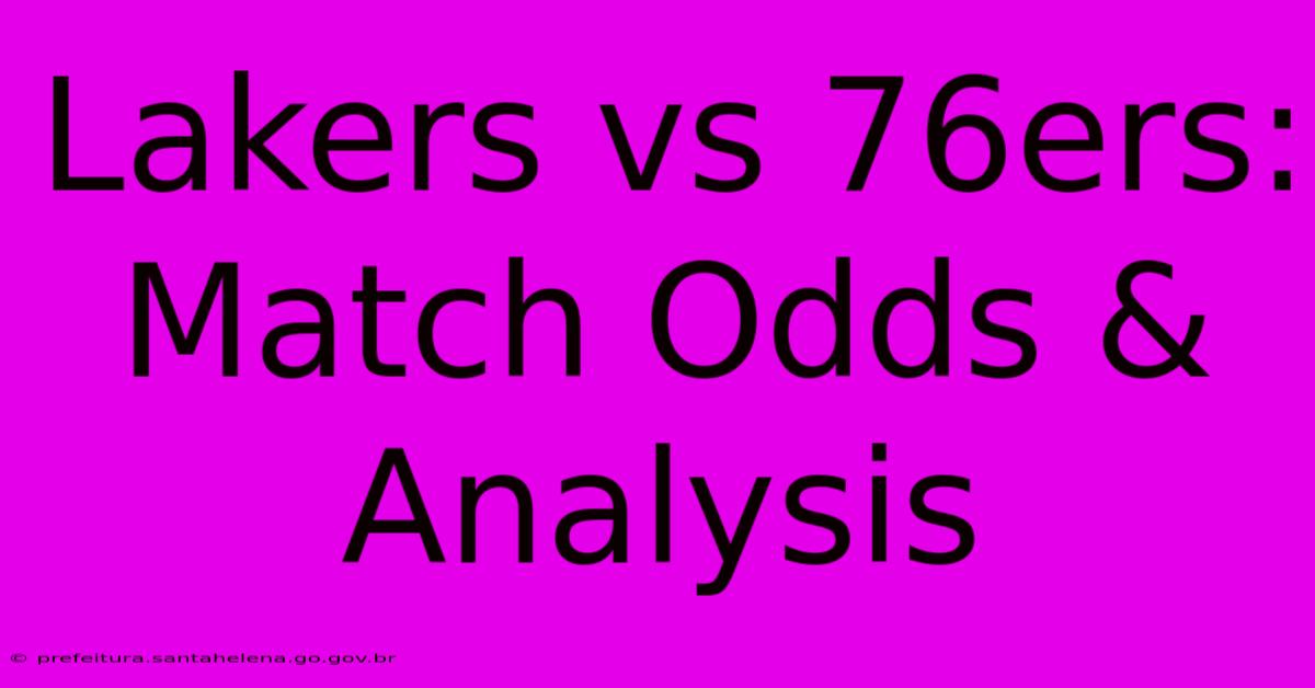 Lakers Vs 76ers:  Match Odds & Analysis