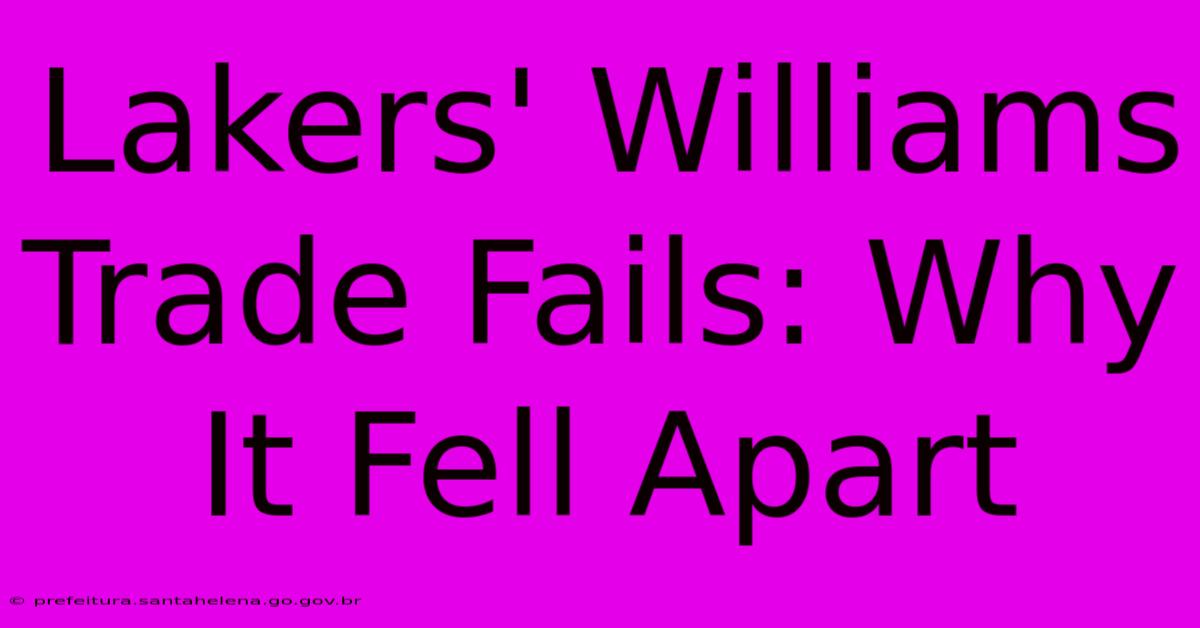 Lakers' Williams Trade Fails: Why It Fell Apart Lakers' Williams Trade Fails: Why It Fell Apart