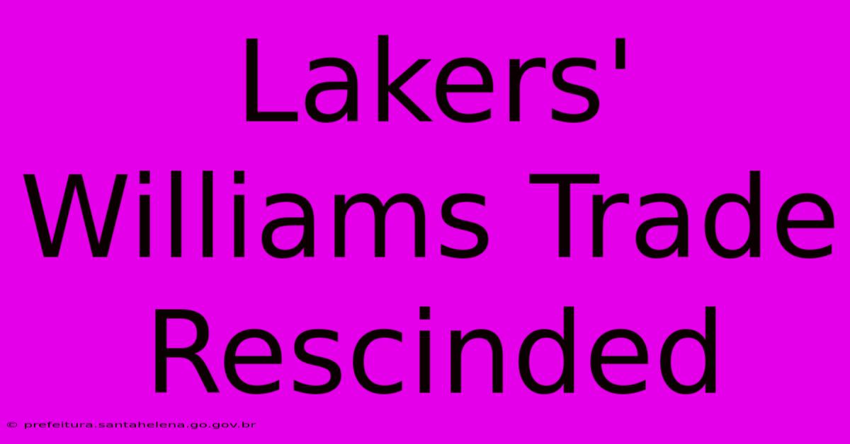 Lakers' Williams Trade Rescinded Lakers' Williams Trade Rescinded