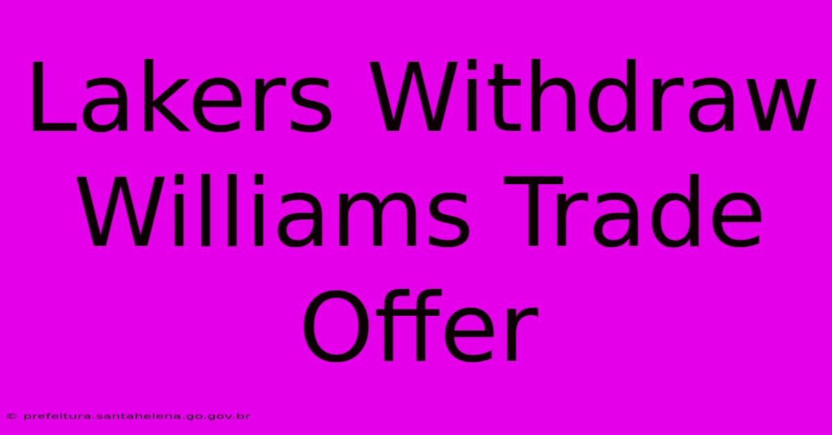 Lakers Withdraw Williams Trade Offer Lakers Withdraw Williams Trade Offer