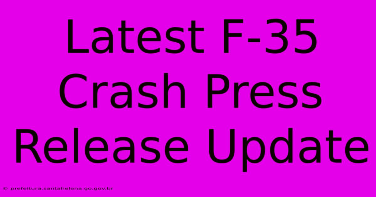 Latest F-35 Crash Press Release Update