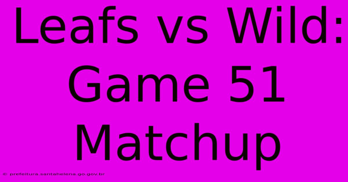 Leafs Vs Wild: Game 51 Matchup Leafs Vs Wild: Game 51 Matchup