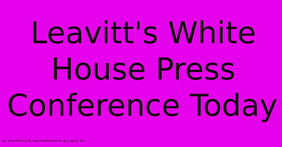 Leavitt's White House Press Conference Today