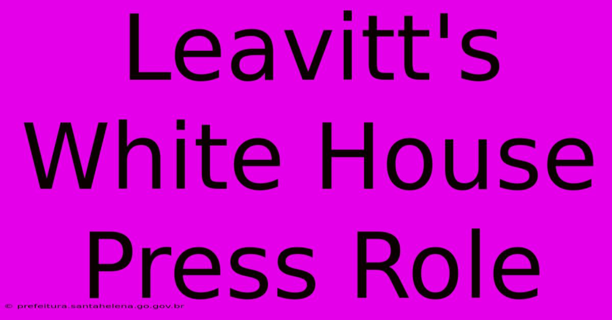 Leavitt's White House Press Role