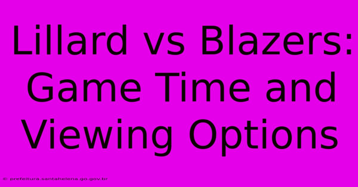 Lillard Vs Blazers: Game Time And Viewing Options