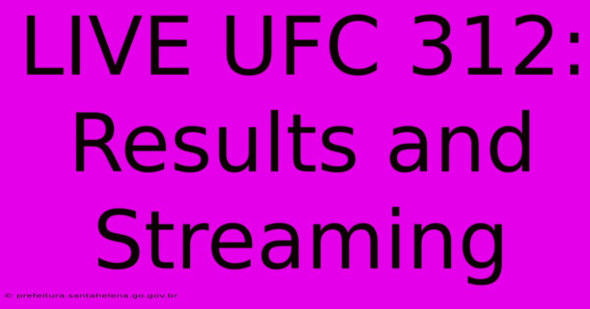 LIVE UFC 312: Results And Streaming LIVE UFC 312: Results And Streaming
