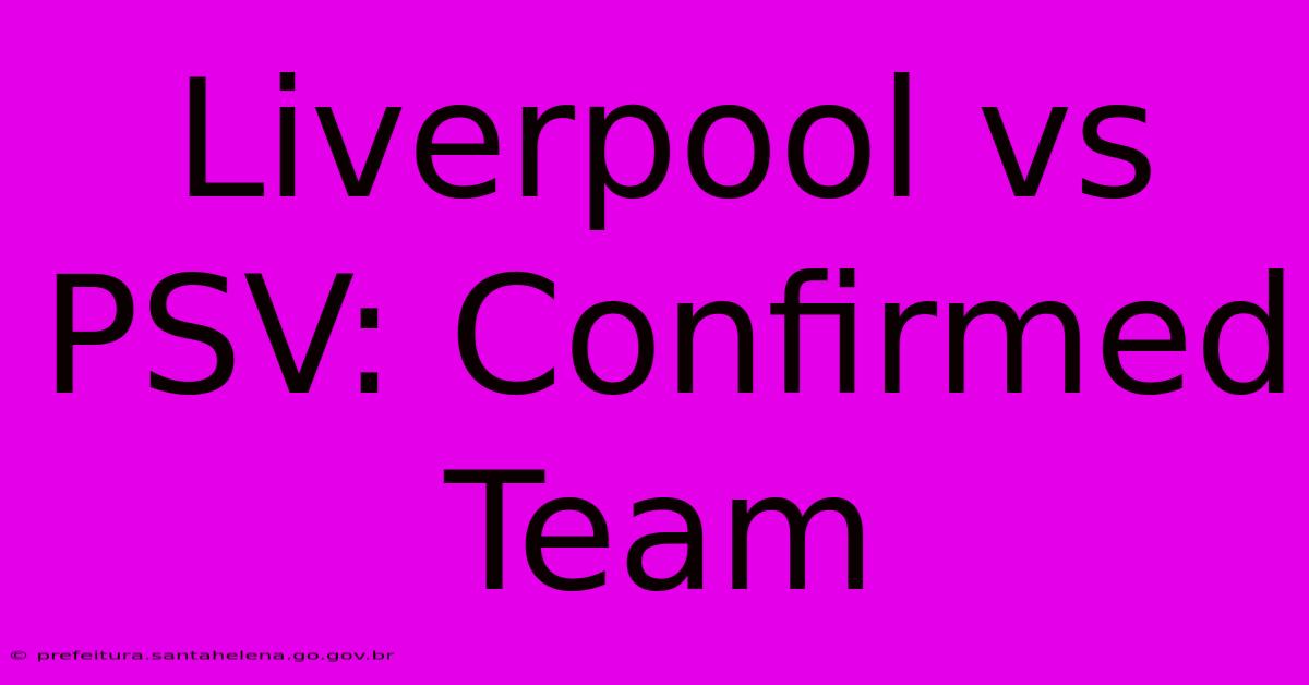 Liverpool Vs PSV: Confirmed Team