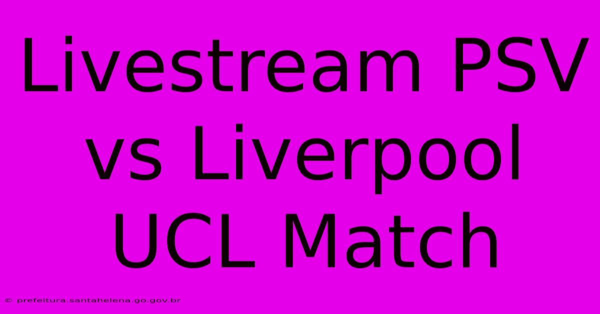 Livestream PSV Vs Liverpool UCL Match