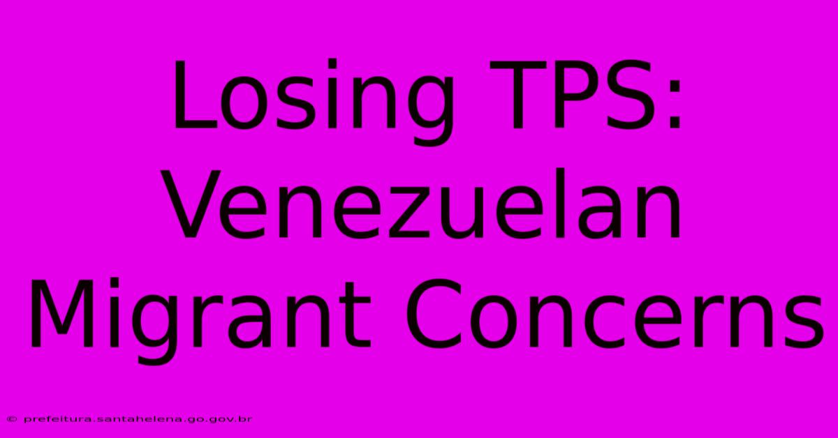 Losing TPS: Venezuelan Migrant Concerns