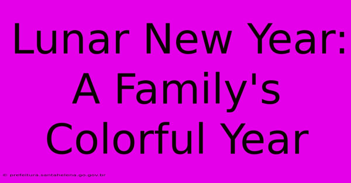 Lunar New Year: A Family's Colorful Year