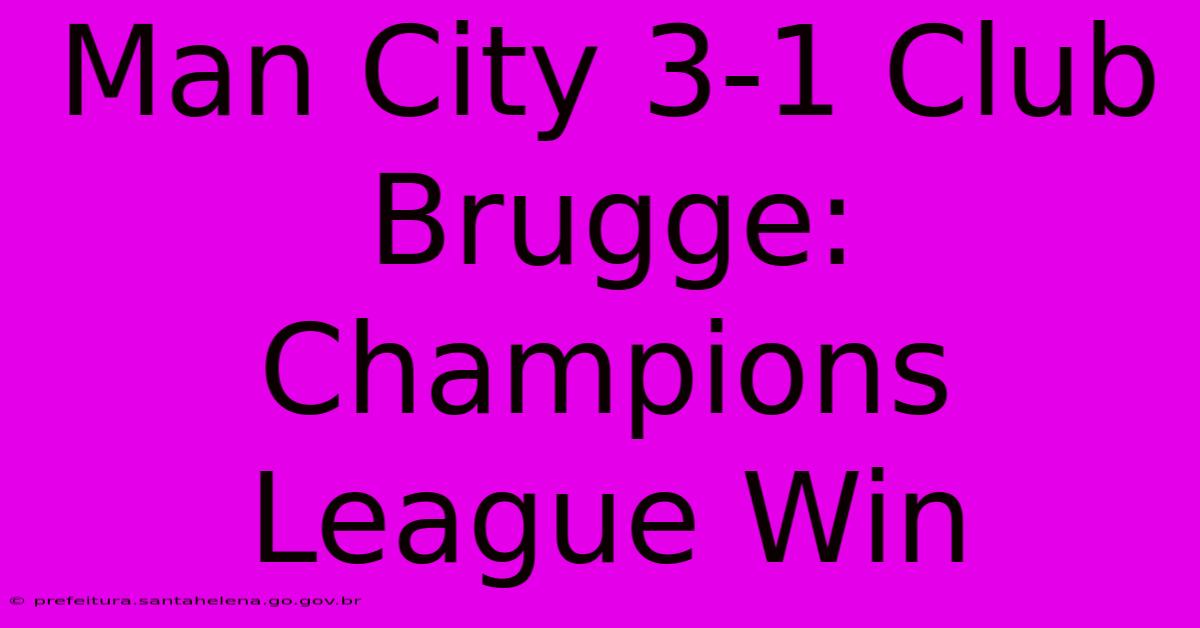 Man City 3-1 Club Brugge: Champions League Win