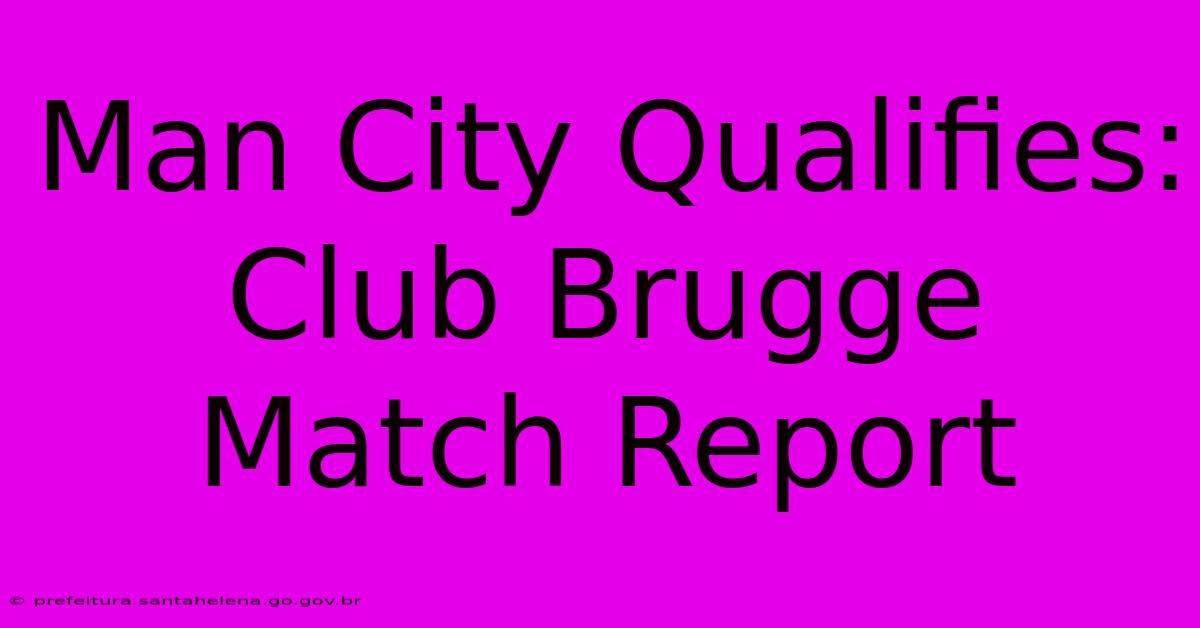 Man City Qualifies: Club Brugge Match Report