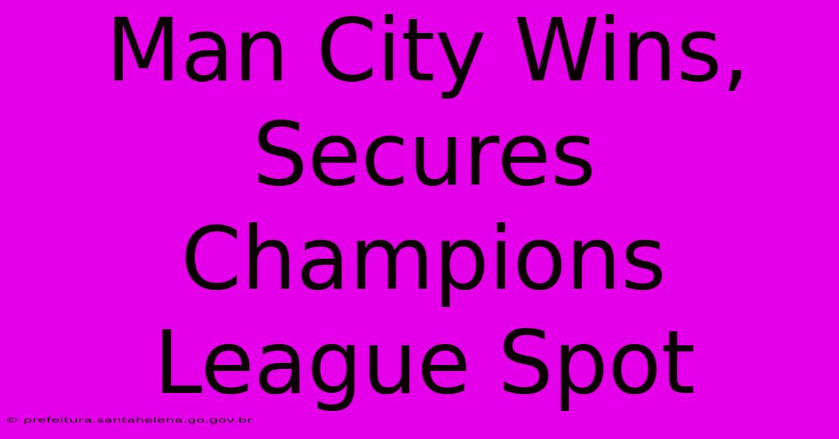 Man City Wins, Secures Champions League Spot