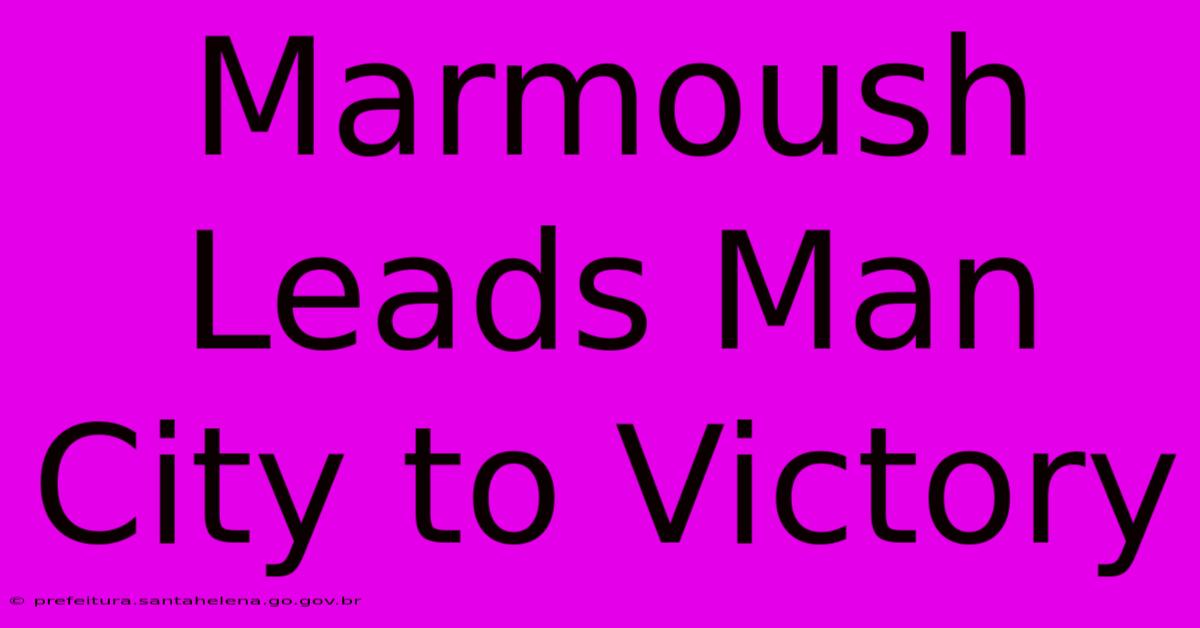 Marmoush Leads Man City To Victory Marmoush Leads Man City To Victory