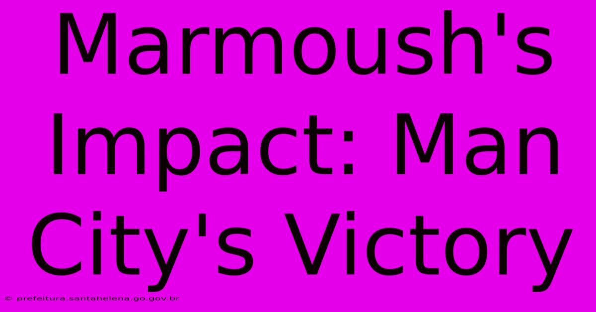 Marmoush's Impact: Man City's Victory Marmoush's Impact: Man City's Victory