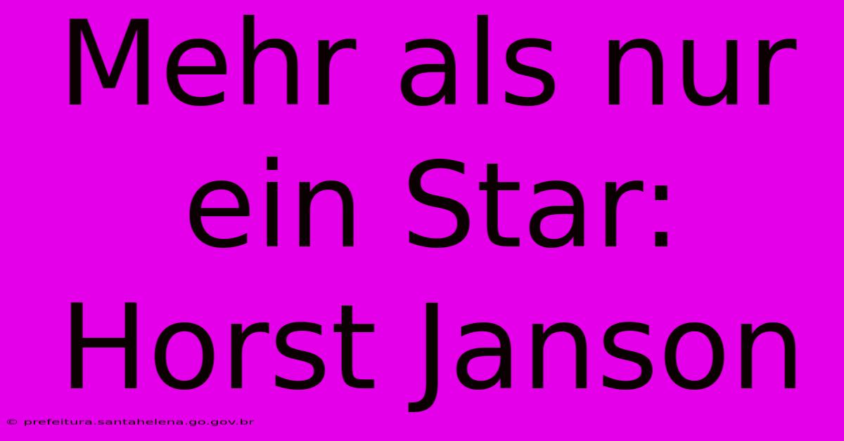 Mehr Als Nur Ein Star: Horst Janson