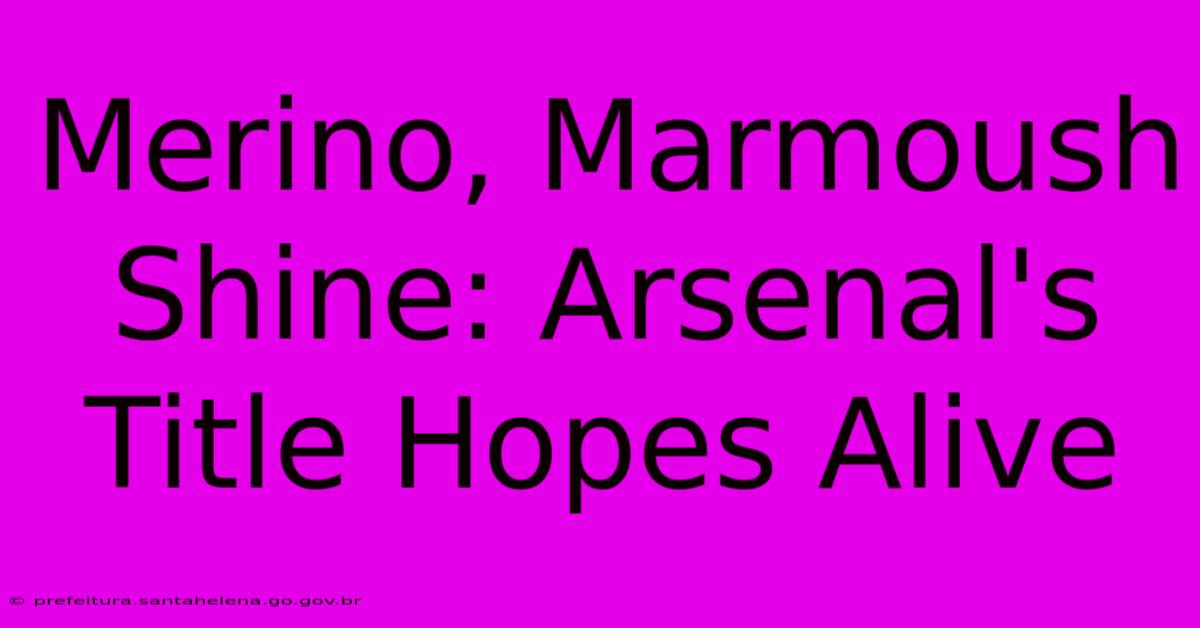 Merino, Marmoush Shine: Arsenal's Title Hopes Alive Merino, Marmoush Shine: Arsenal's Title Hopes Alive