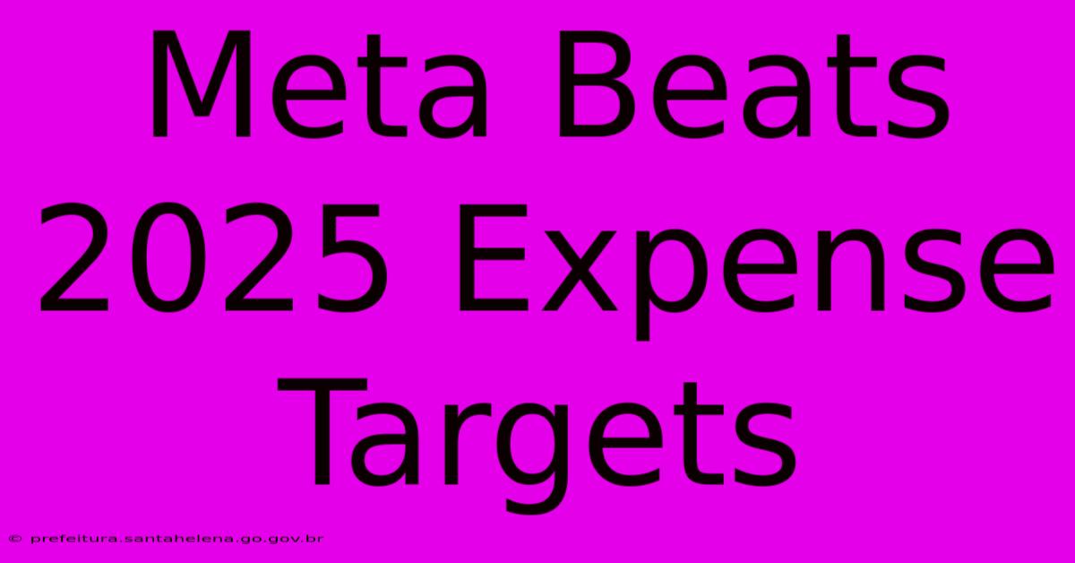 Meta Beats 2025 Expense Targets