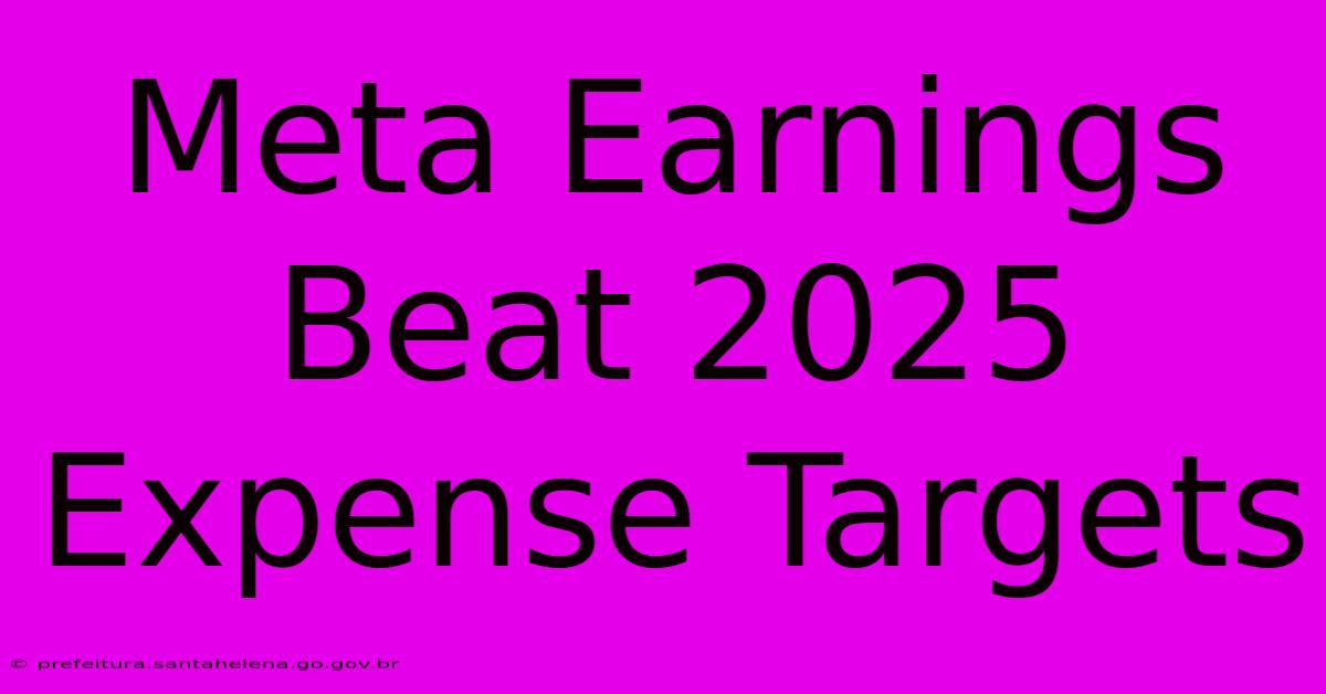 Meta Earnings Beat 2025 Expense Targets