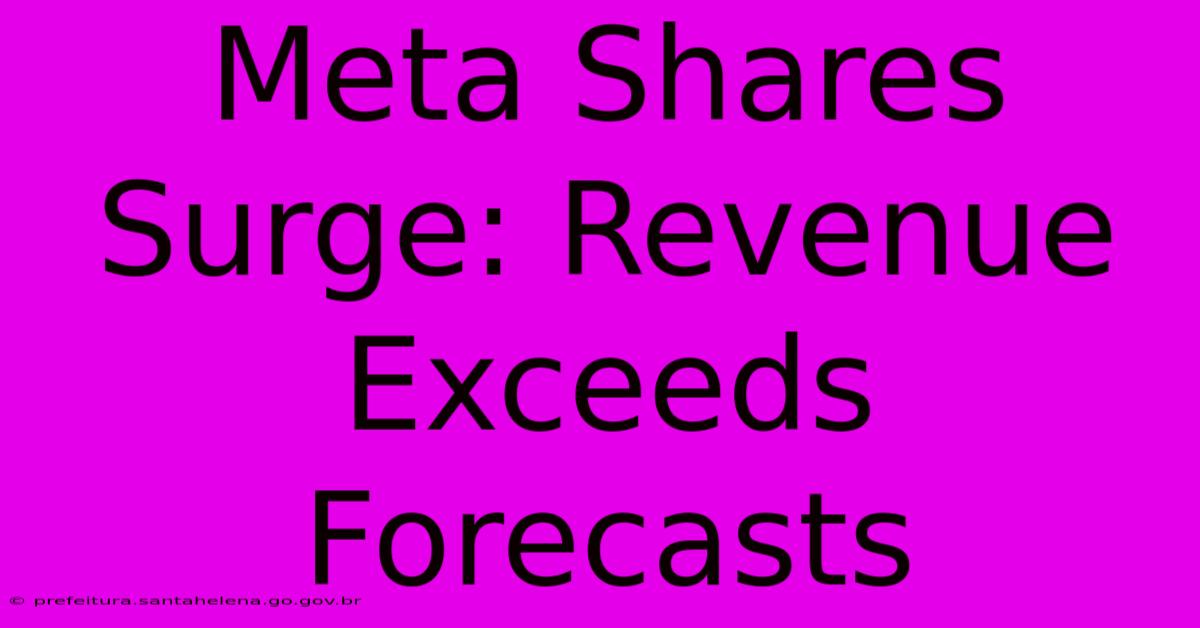 Meta Shares Surge: Revenue Exceeds Forecasts