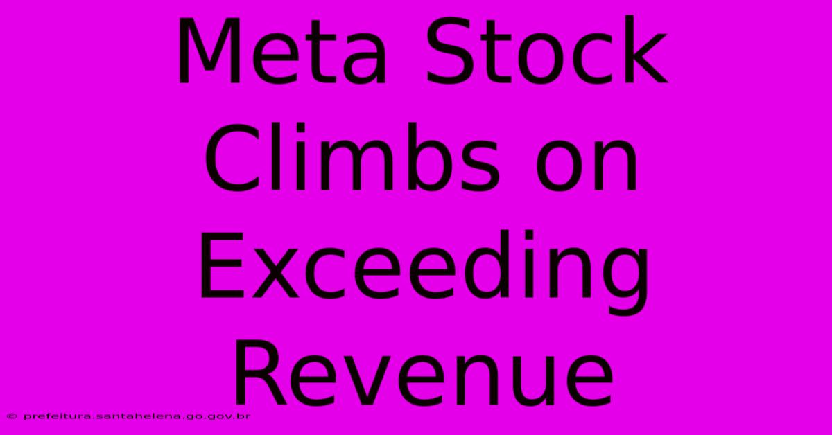 Meta Stock Climbs On Exceeding Revenue