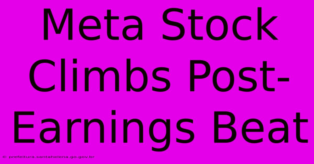 Meta Stock Climbs Post-Earnings Beat