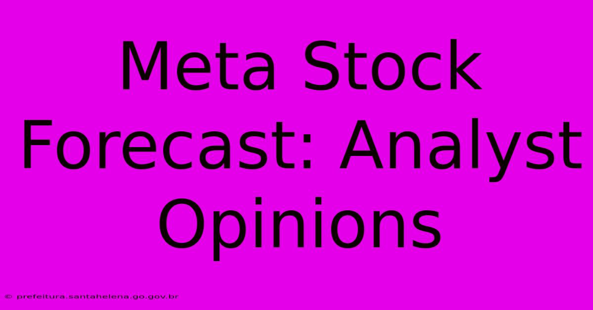 Meta Stock Forecast: Analyst Opinions