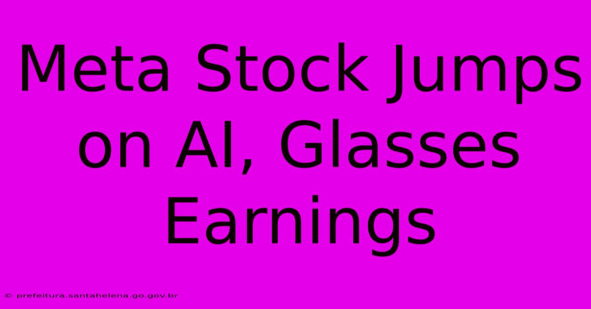 Meta Stock Jumps On AI, Glasses Earnings