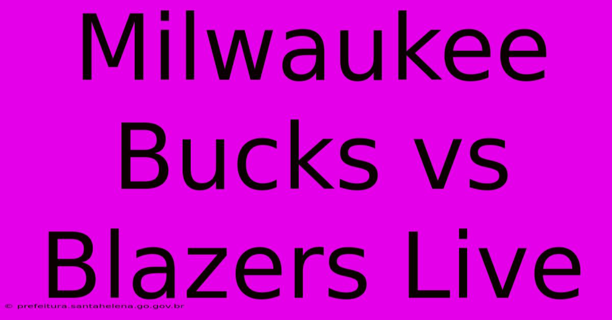 Milwaukee Bucks Vs Blazers Live