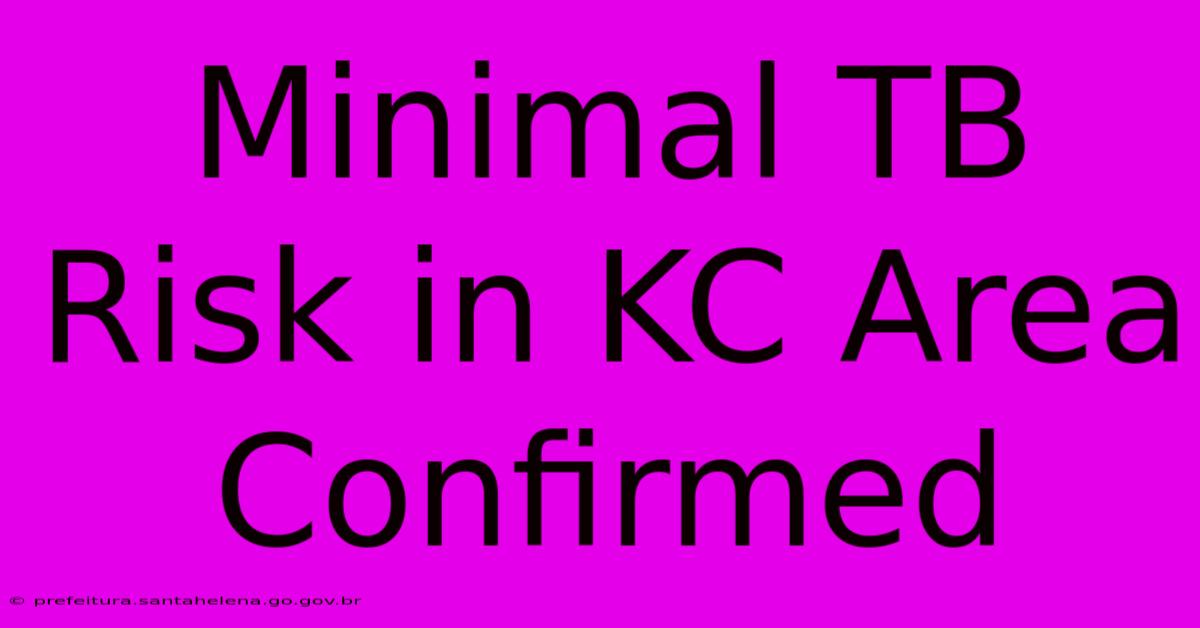 Minimal TB Risk In KC Area Confirmed