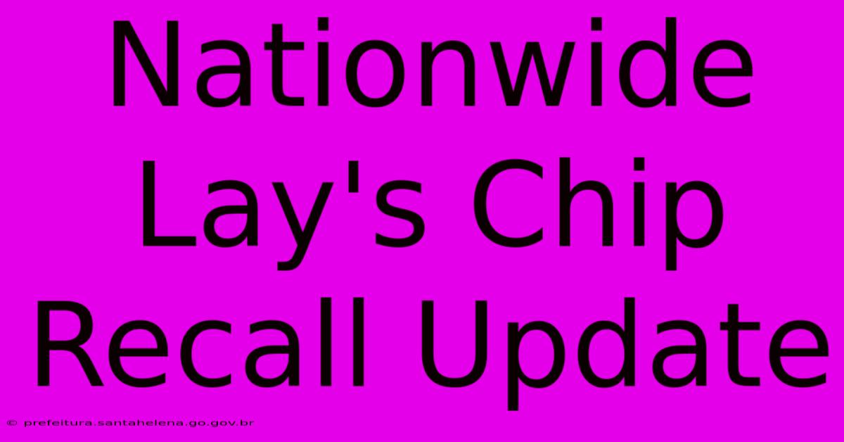 Nationwide Lay's Chip Recall Update