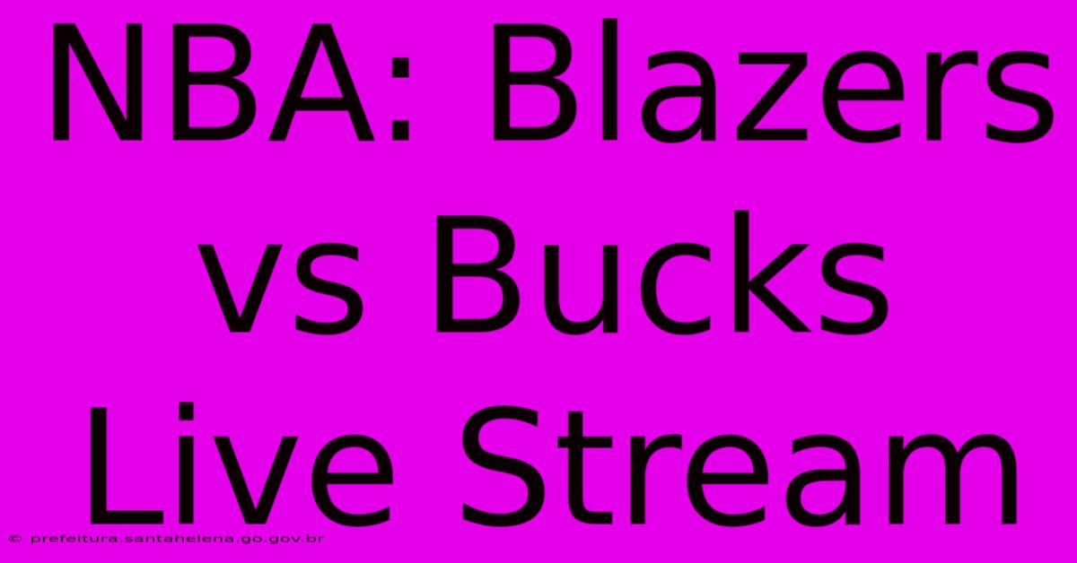 NBA: Blazers Vs Bucks Live Stream