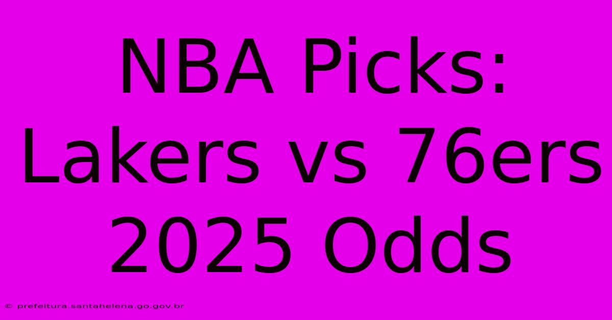 NBA Picks: Lakers Vs 76ers 2025 Odds