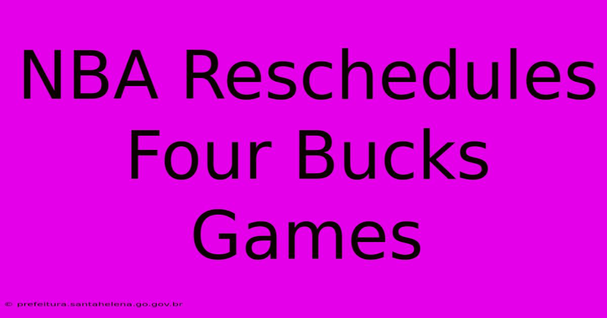 NBA Reschedules Four Bucks Games