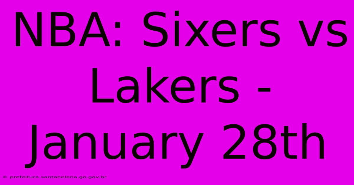 NBA: Sixers Vs Lakers - January 28th