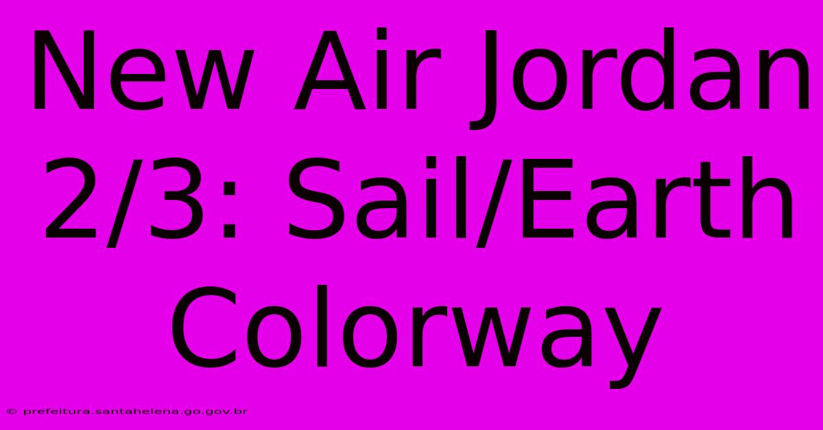 New Air Jordan 2/3: Sail/Earth Colorway New Air Jordan 2/3: Sail/Earth Colorway