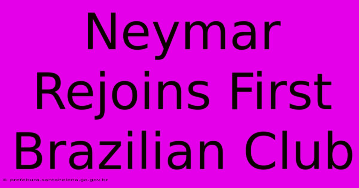 Neymar Rejoins First Brazilian Club