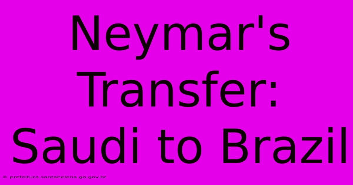 Neymar's Transfer: Saudi To Brazil