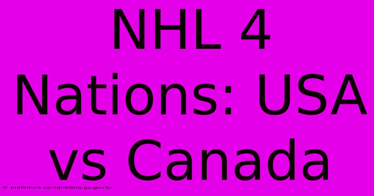 NHL 4 Nations: USA Vs Canada NHL 4 Nations: USA Vs Canada
