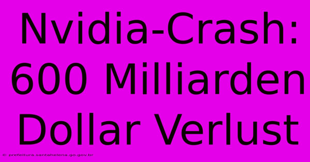 Nvidia-Crash: 600 Milliarden Dollar Verlust Nvidia-Crash: 600 Milliarden Dollar Verlust