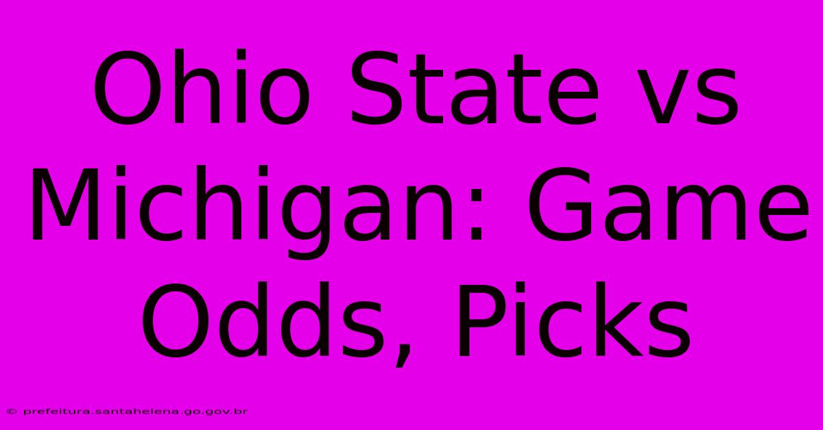 Ohio State Vs Michigan: Game Odds, Picks
