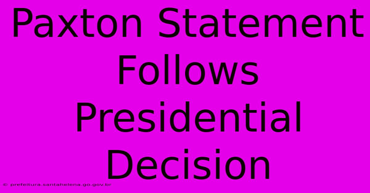 Paxton Statement Follows Presidential Decision