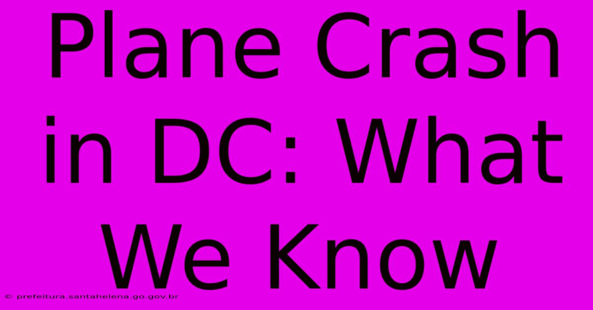 Plane Crash In DC: What We Know