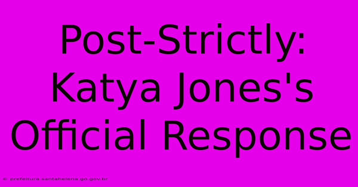 Post-Strictly: Katya Jones's Official Response