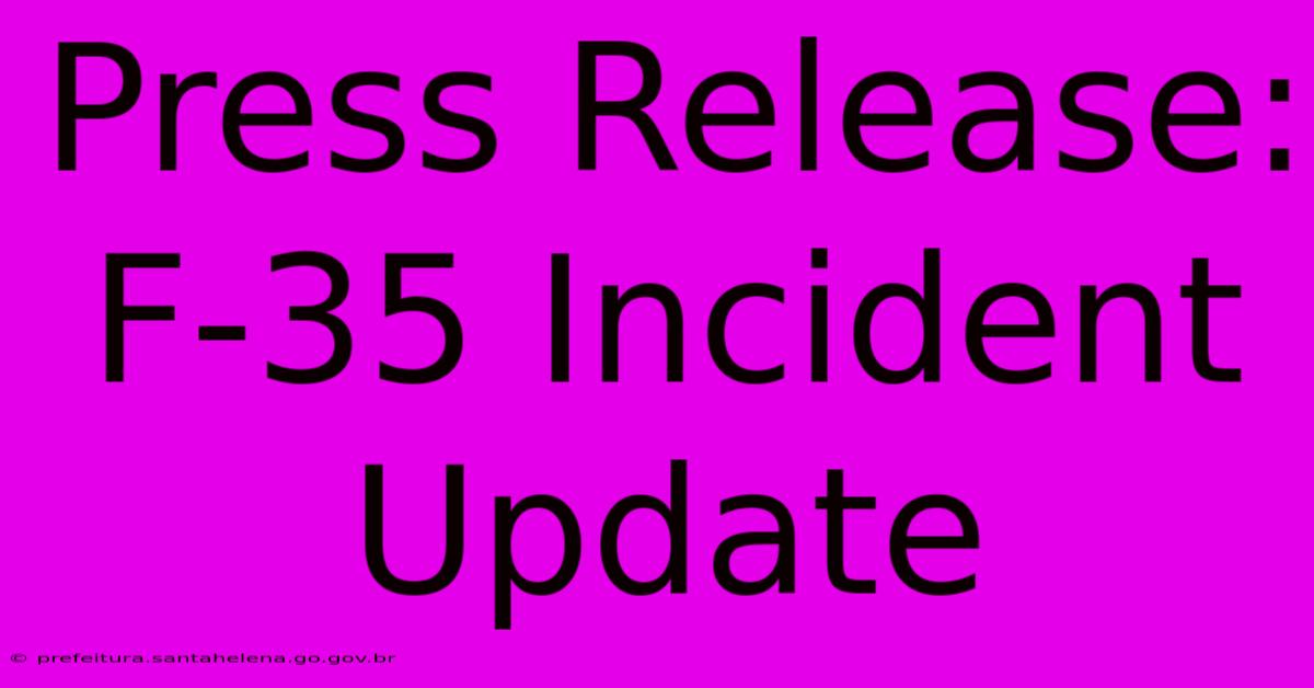 Press Release: F-35 Incident Update