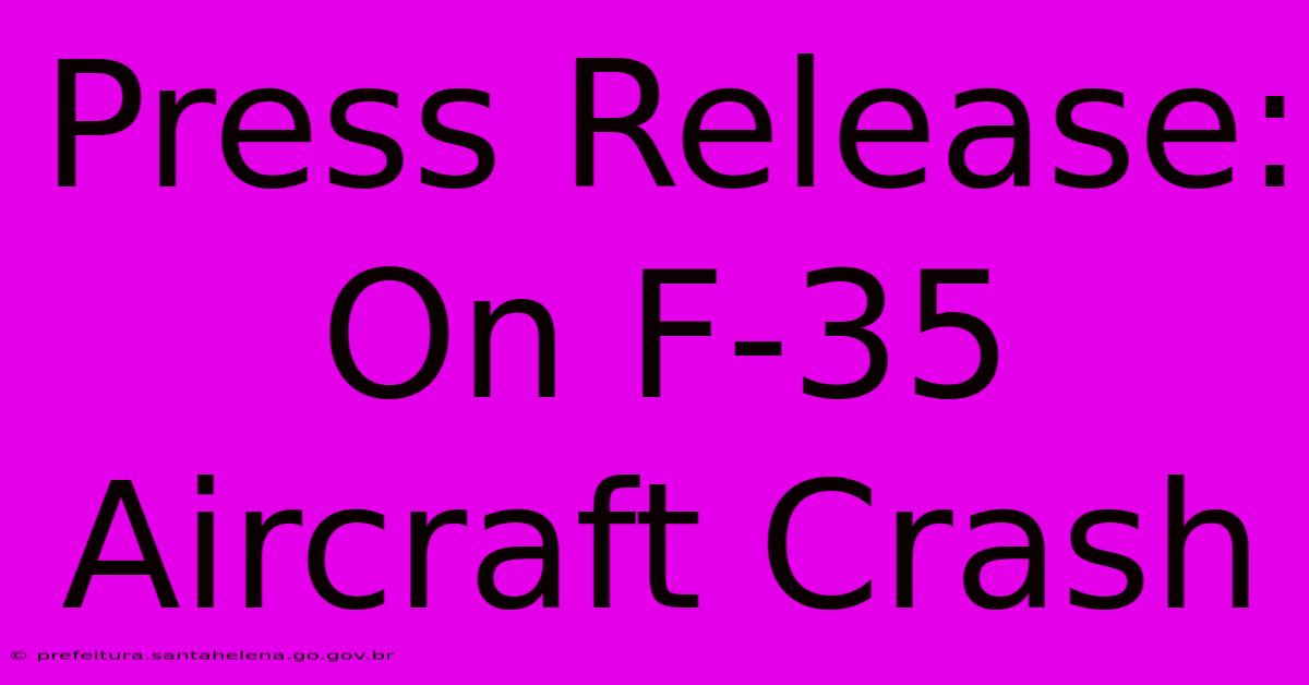 Press Release: On F-35 Aircraft Crash