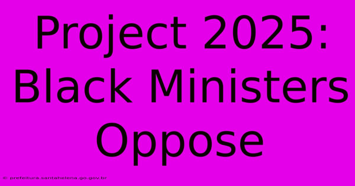 Project 2025: Black Ministers Oppose