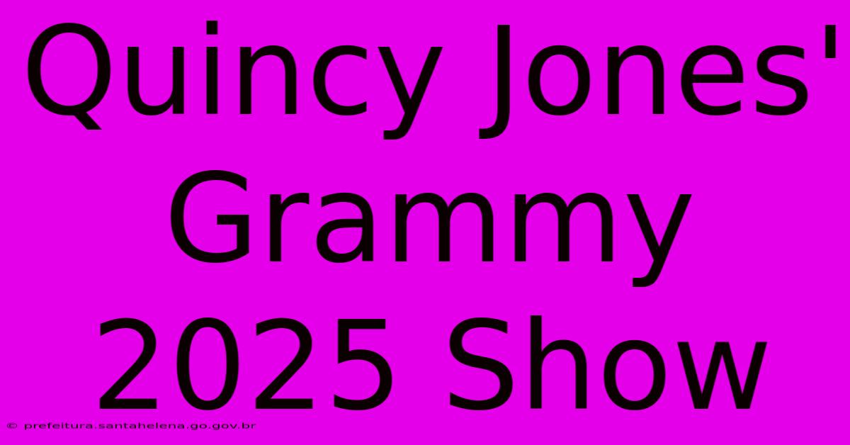 Quincy Jones' Grammy 2025 Show