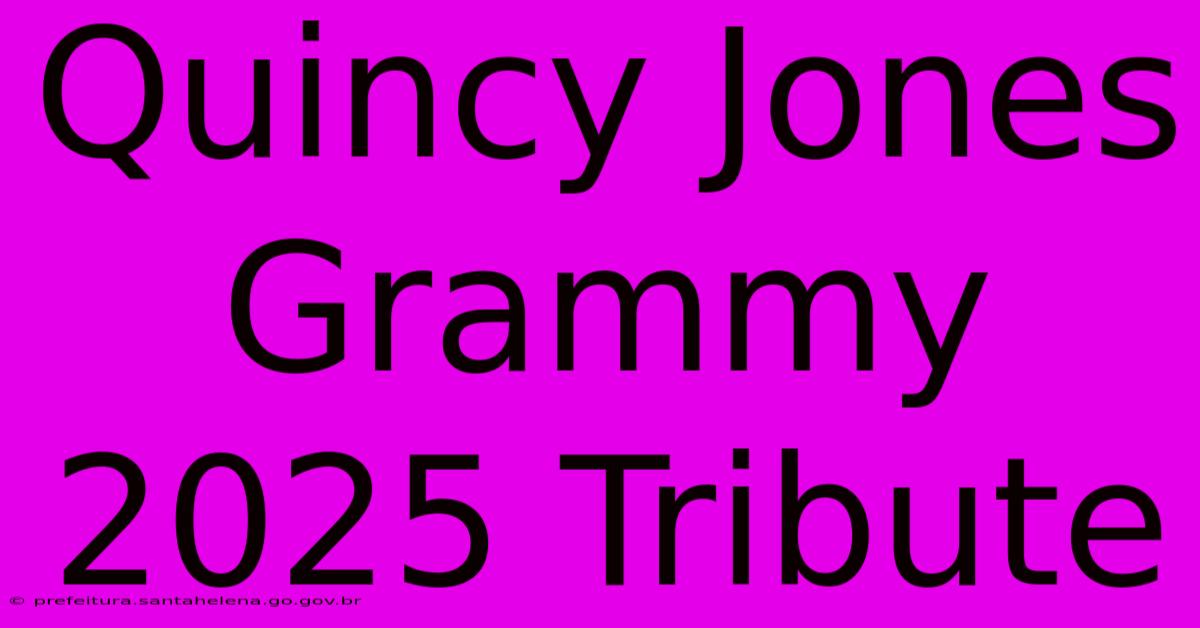 Quincy Jones Grammy 2025 Tribute