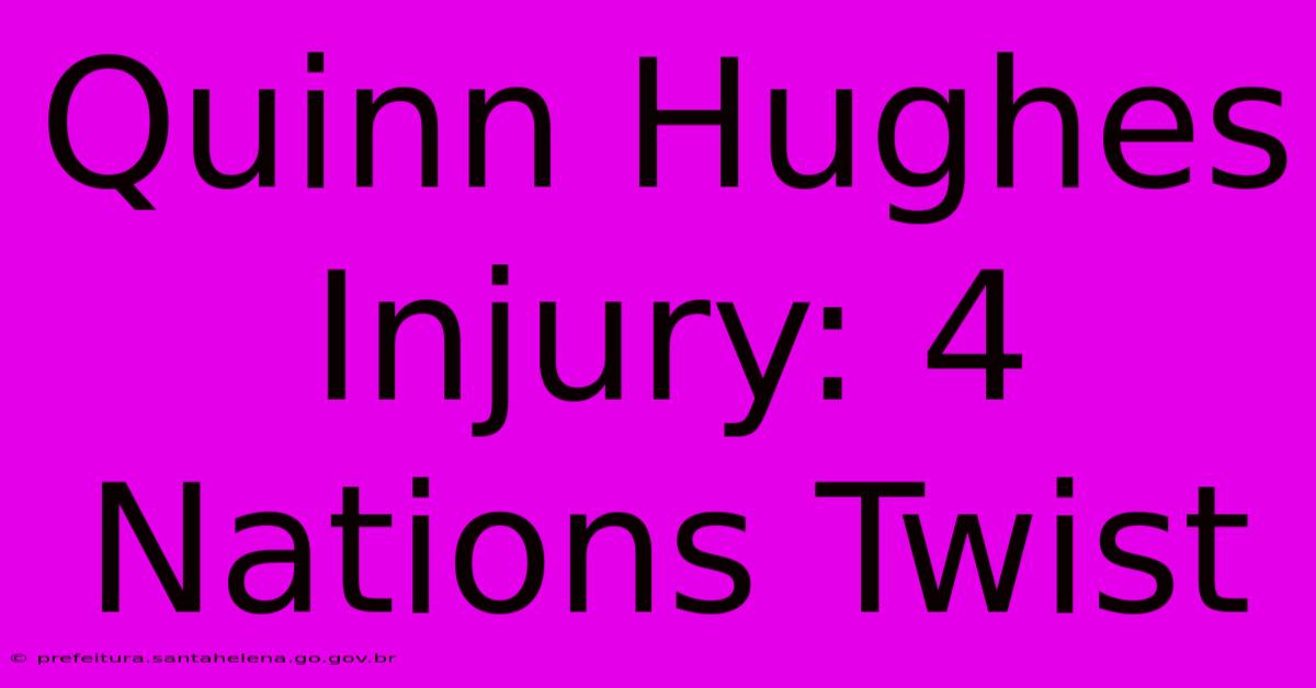Quinn Hughes Injury: 4 Nations Twist Quinn Hughes Injury: 4 Nations Twist